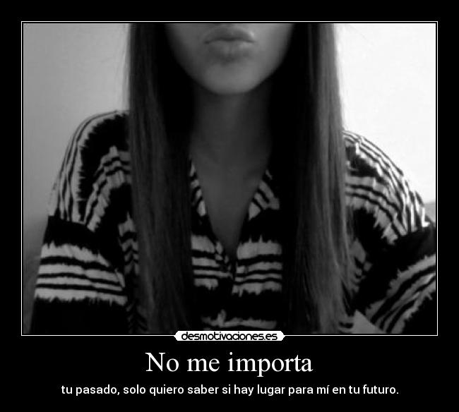 No me importa -