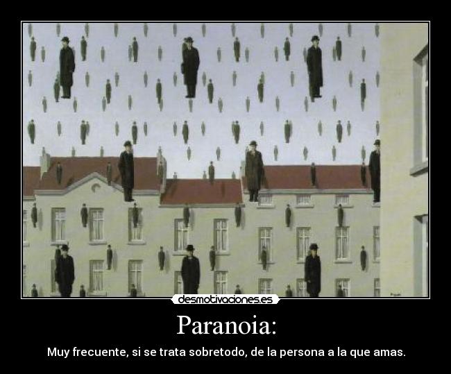 Paranoia: -