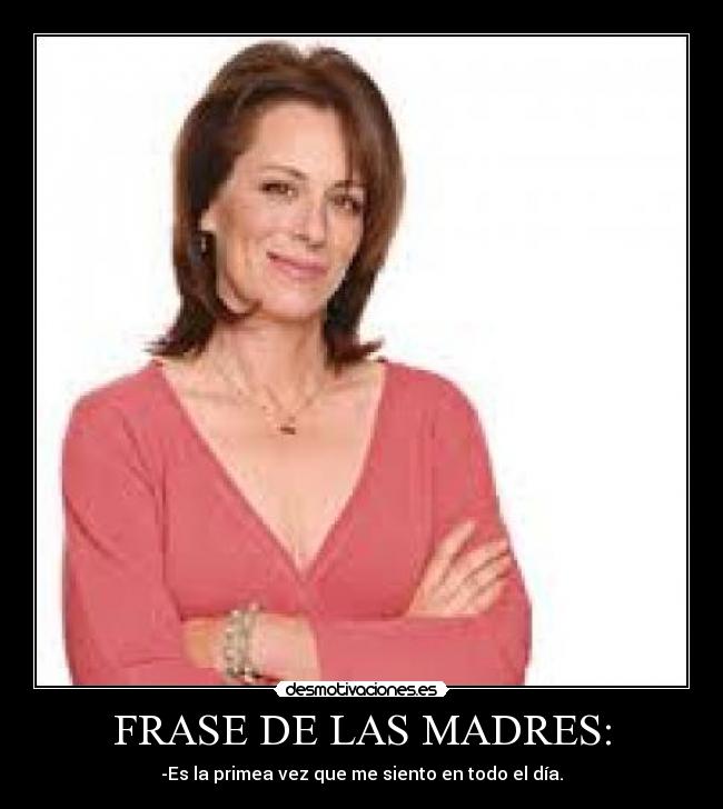 FRASE DE LAS MADRES: -
