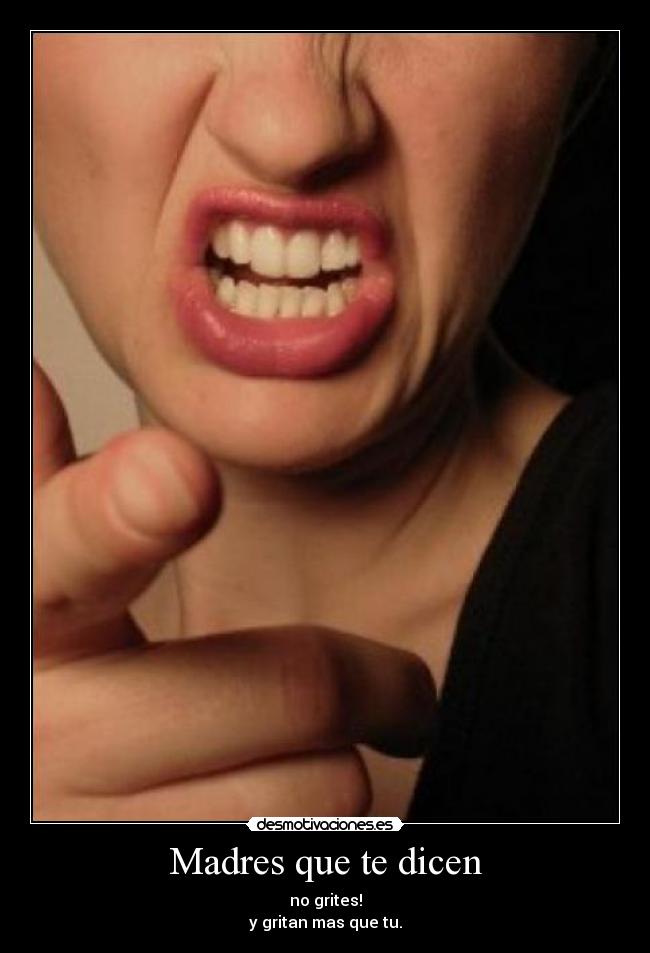 Madres que te dicen - 