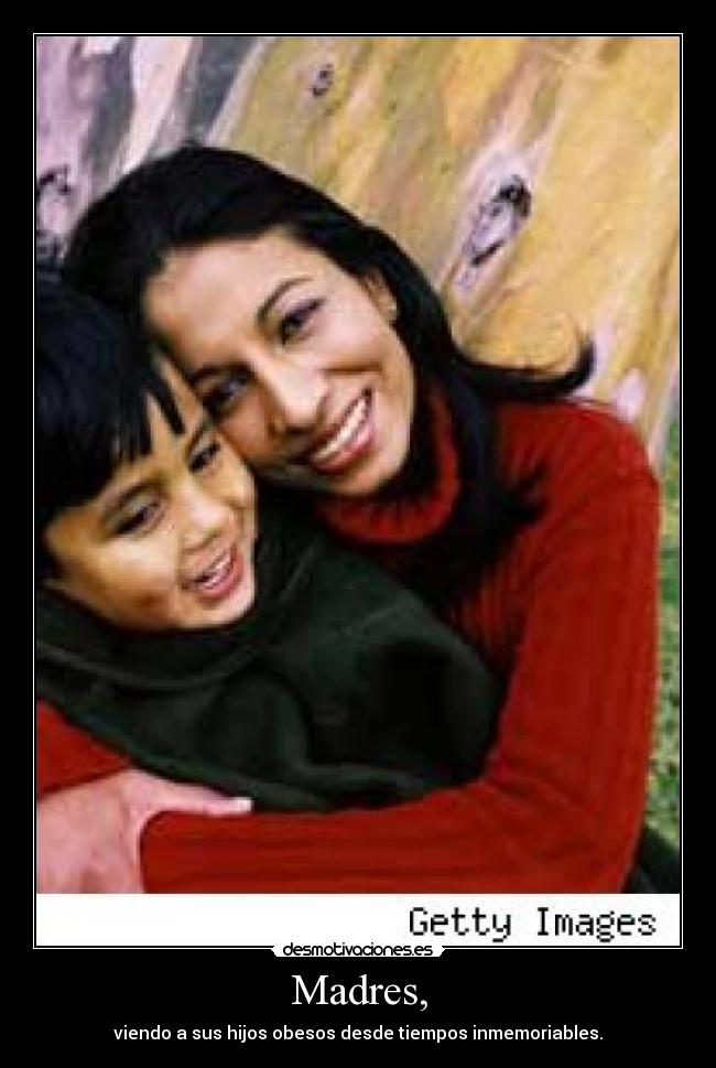 Madres, -