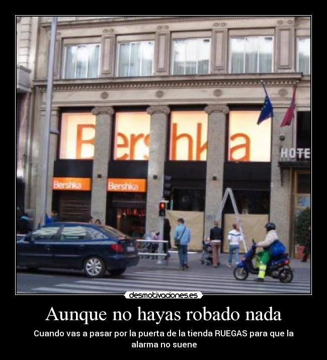 Aunque no hayas robado nada -