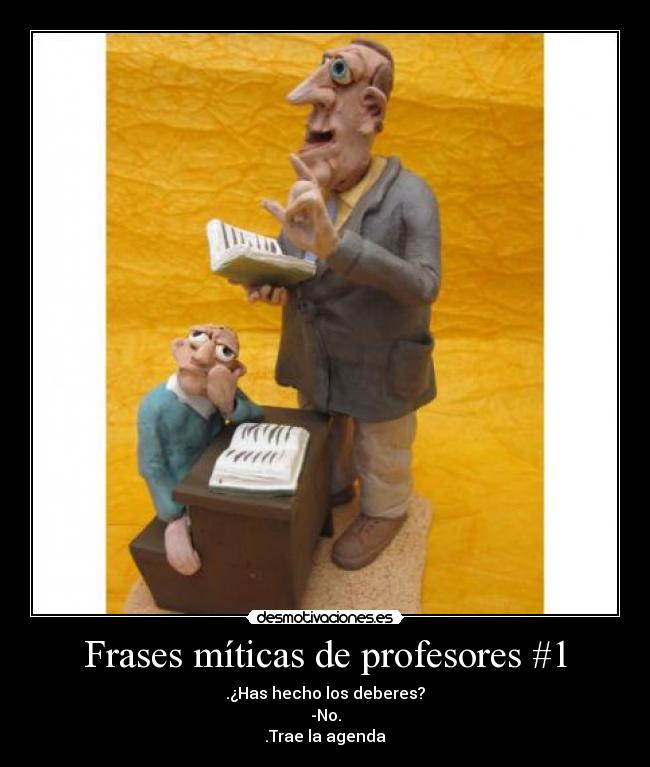 Frases míticas de profesores #1 -