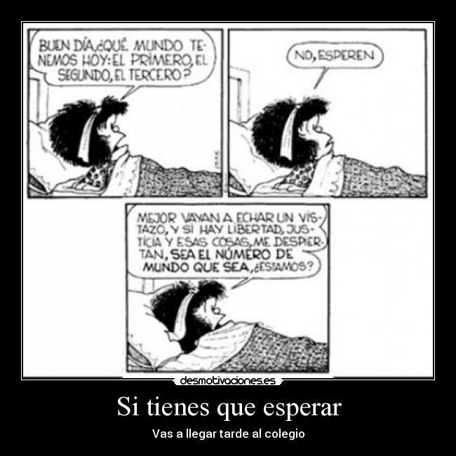 Si tienes que esperar - Vas a llegar tarde al colegio