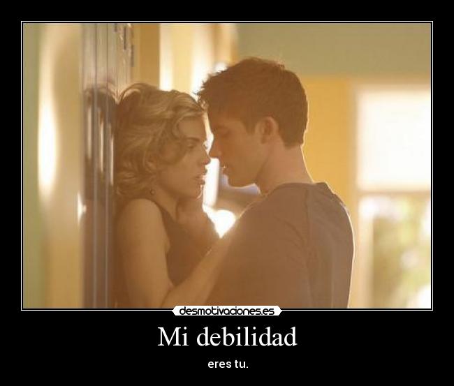 Mi debilidad -