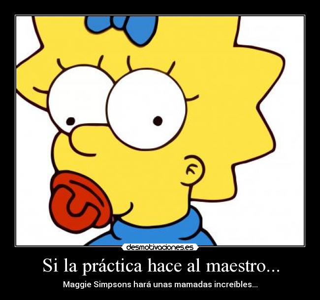 Si la práctica hace al maestro... - 
