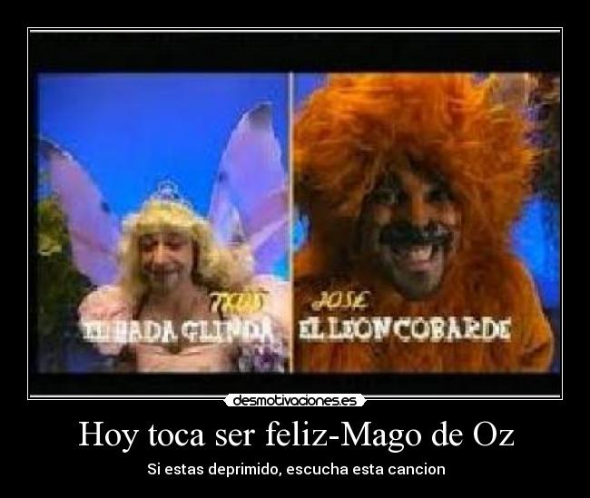 Hoy toca ser feliz-Mago de Oz - Si estas deprimido, escucha esta cancion