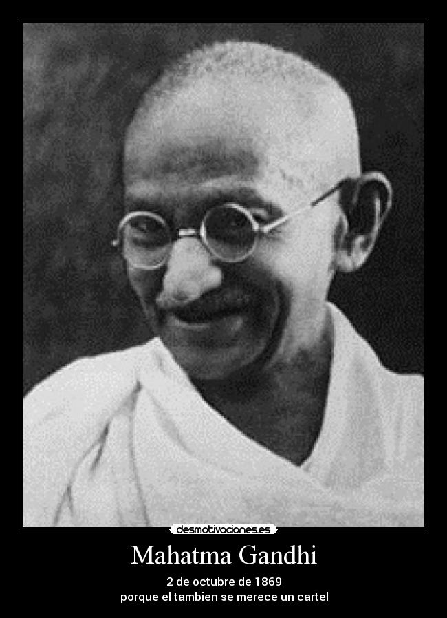 Mahatma Gandhi -