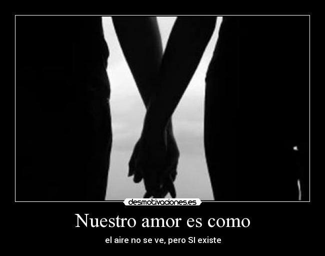 Nuestro amor es como -