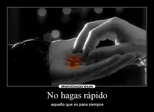 No hagas rápido -
