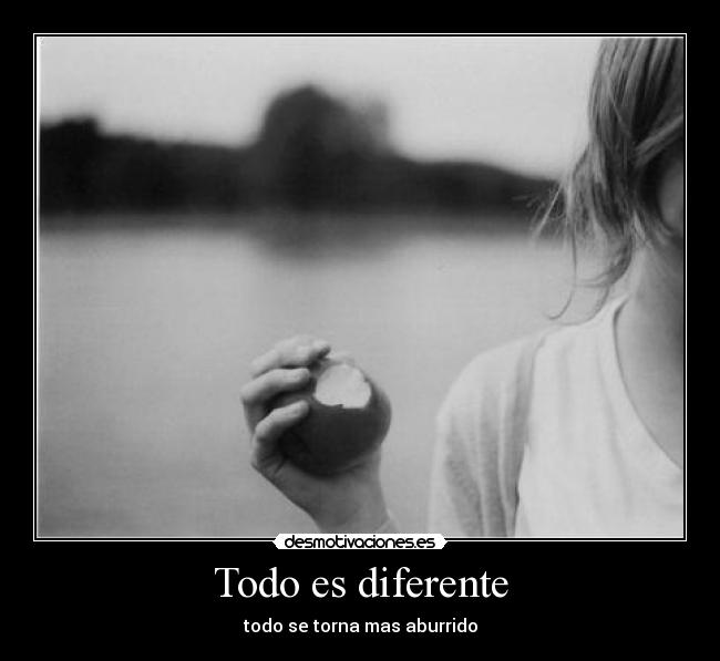 Todo es diferente -