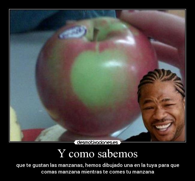 Y como sabemos - que te gustan las manzanas, hemos dibujado una en la tuya para que
comas manzana mientras te comes tu manzana