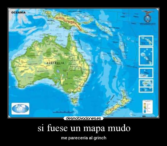 si fuese un mapa mudo - me parecería al grinch