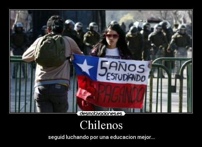 Chilenos - seguid luchando por una educacion mejor...