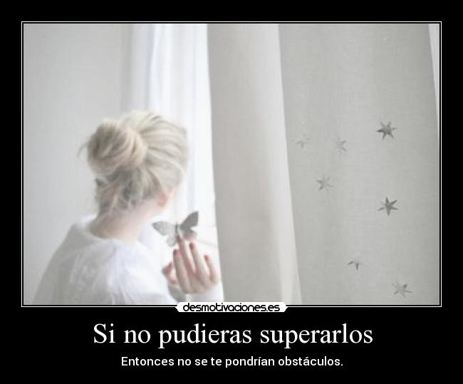 Si no pudieras superarlos -
