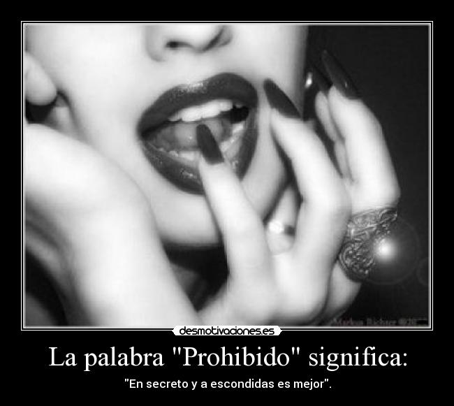 La palabra Prohibido significa: -