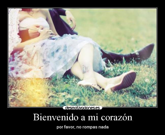 Bienvenido a mi corazón - por favor, no rompas nada
