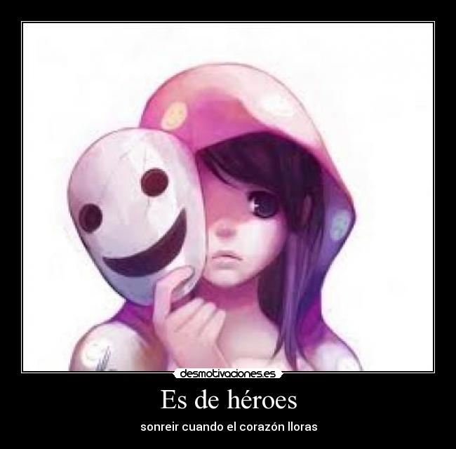 Es de héroes - sonreir cuando el corazón lloras