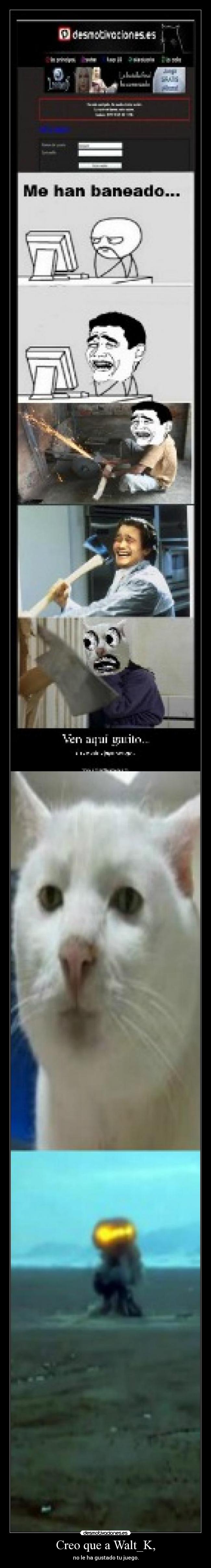 Creo que a Walt_K, - no le ha gustado tu juego.