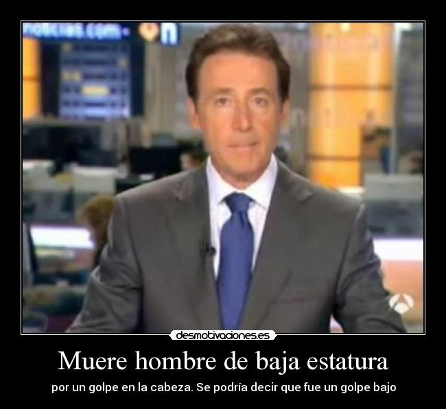 Muere hombre de baja estatura - por un golpe en la cabeza. Se podría decir que fue un golpe bajo