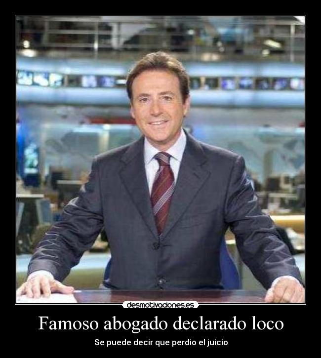 Famoso abogado declarado loco - 