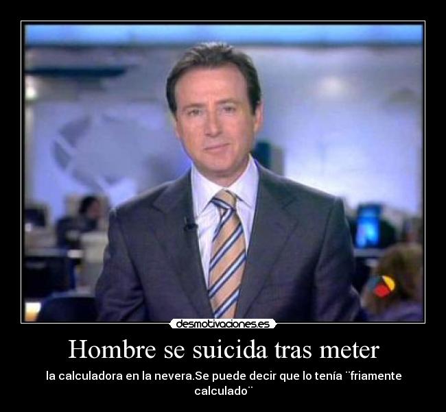 Hombre se suicida tras meter -