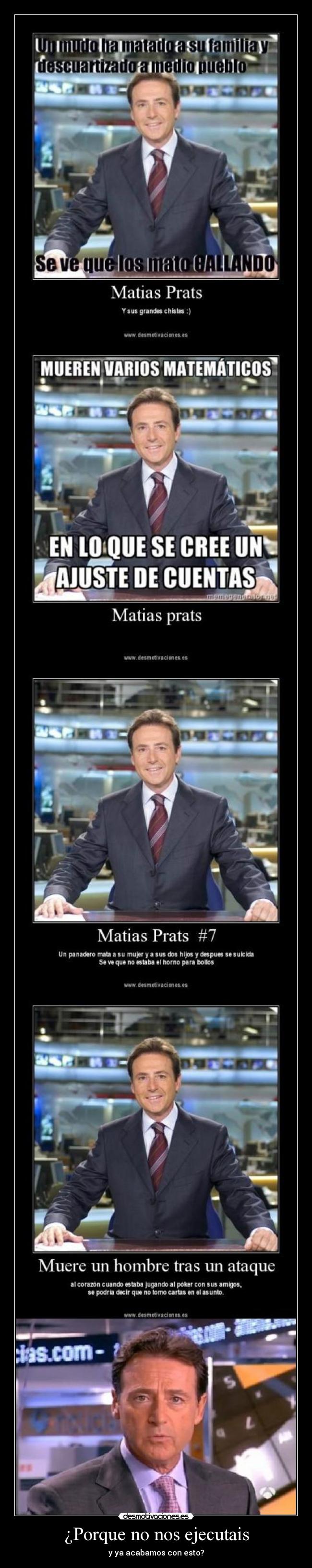 ¿Porque no nos ejecutais -