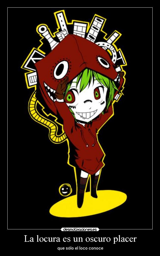 La locura es un oscuro placer -