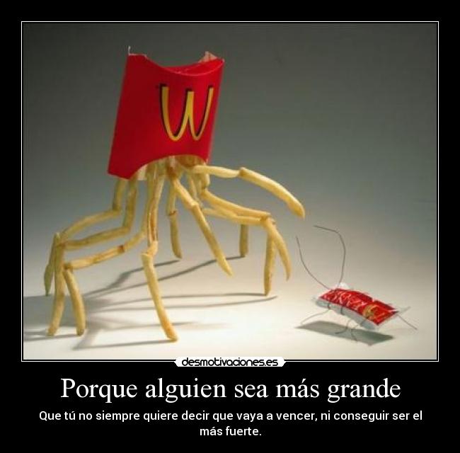 Porque alguien sea más grande -