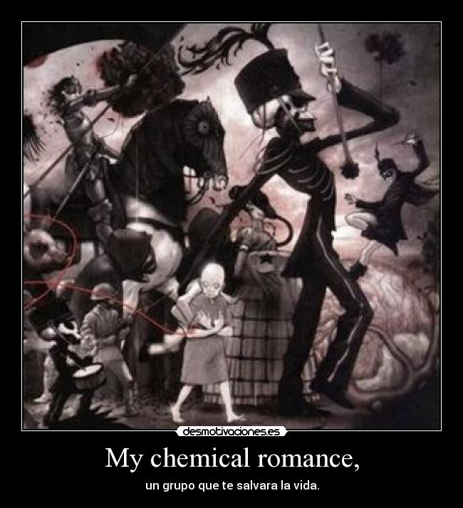 My chemical romance, - un grupo que te salvara la vida.