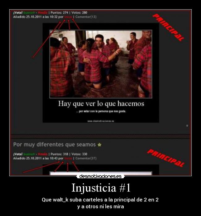 Injusticia #1 - Que walt_k suba carteles a la principal de 2 en 2
y a otros ni les mira