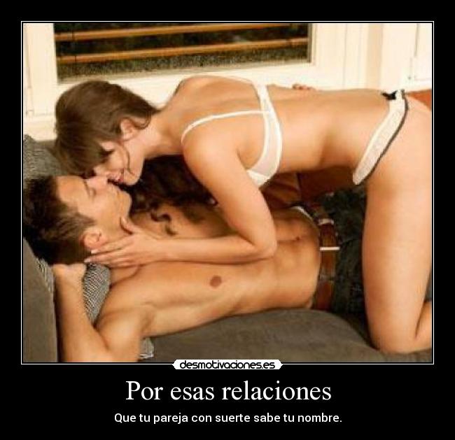 Por esas relaciones -