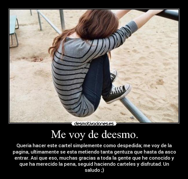 Me voy de deesmo. -