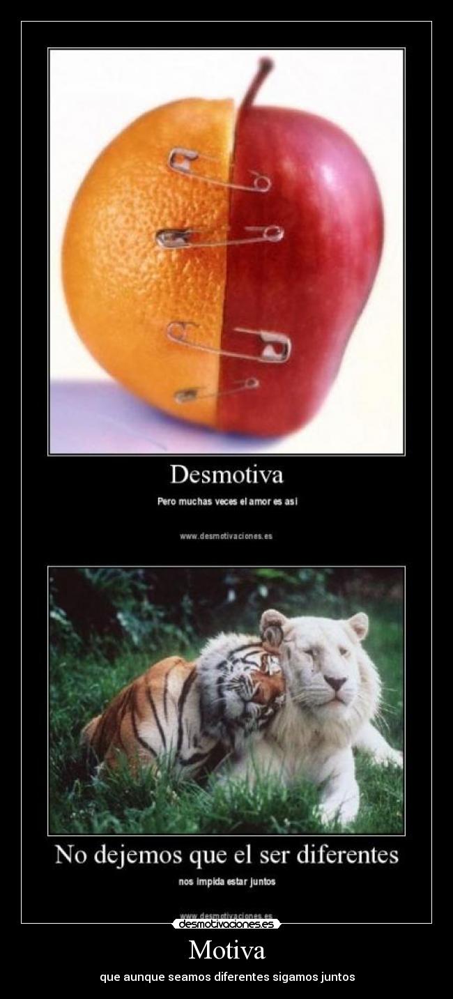Motiva - que aunque seamos diferentes sigamos juntos