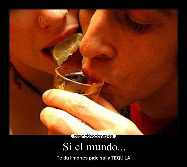 Si el mundo... -
