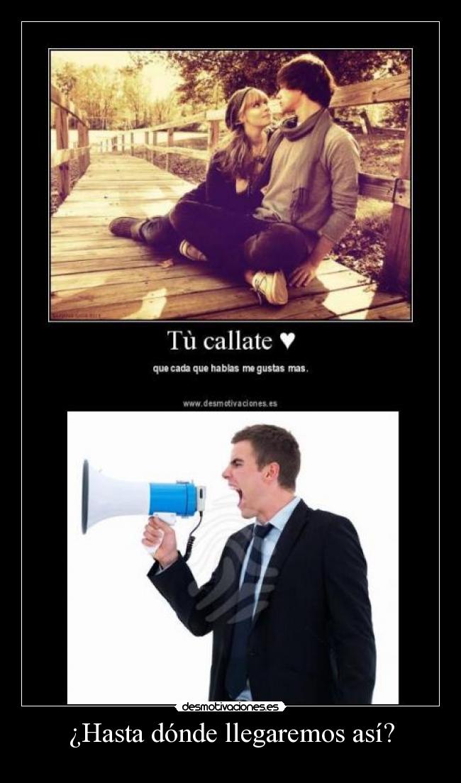 ¿Hasta dónde llegaremos así? -