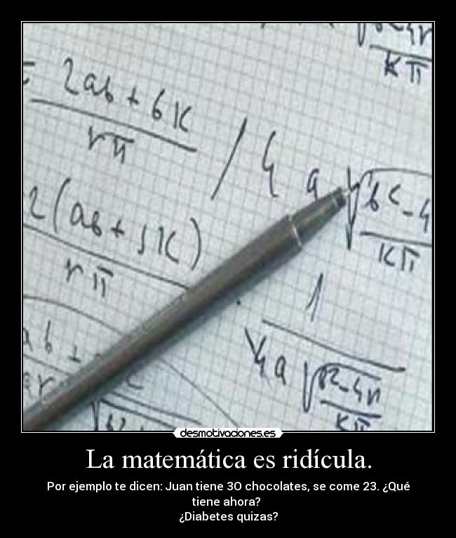 La matemática es ridícula. - 
