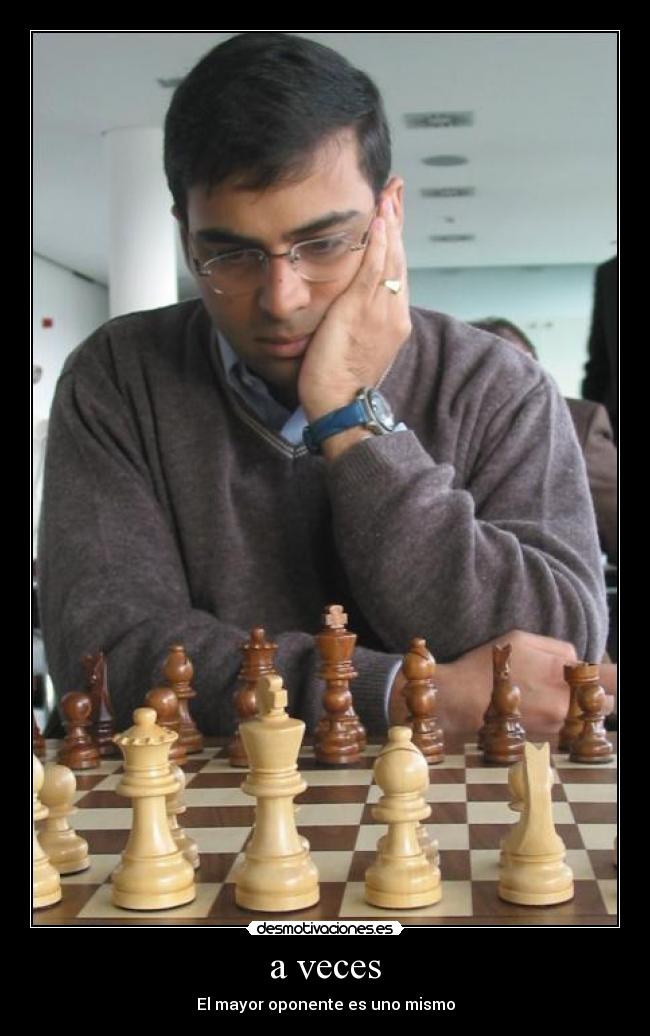 a veces - El mayor oponente es uno mismo