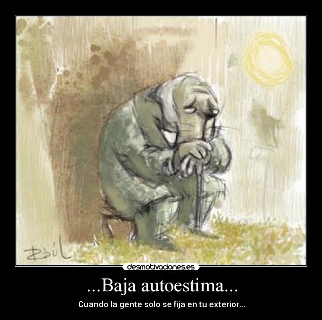 ...Baja autoestima... -