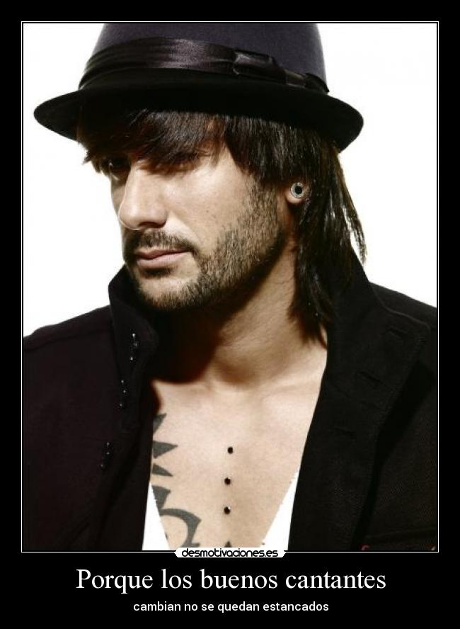 Porque los buenos cantantes - cambian no se quedan estancados