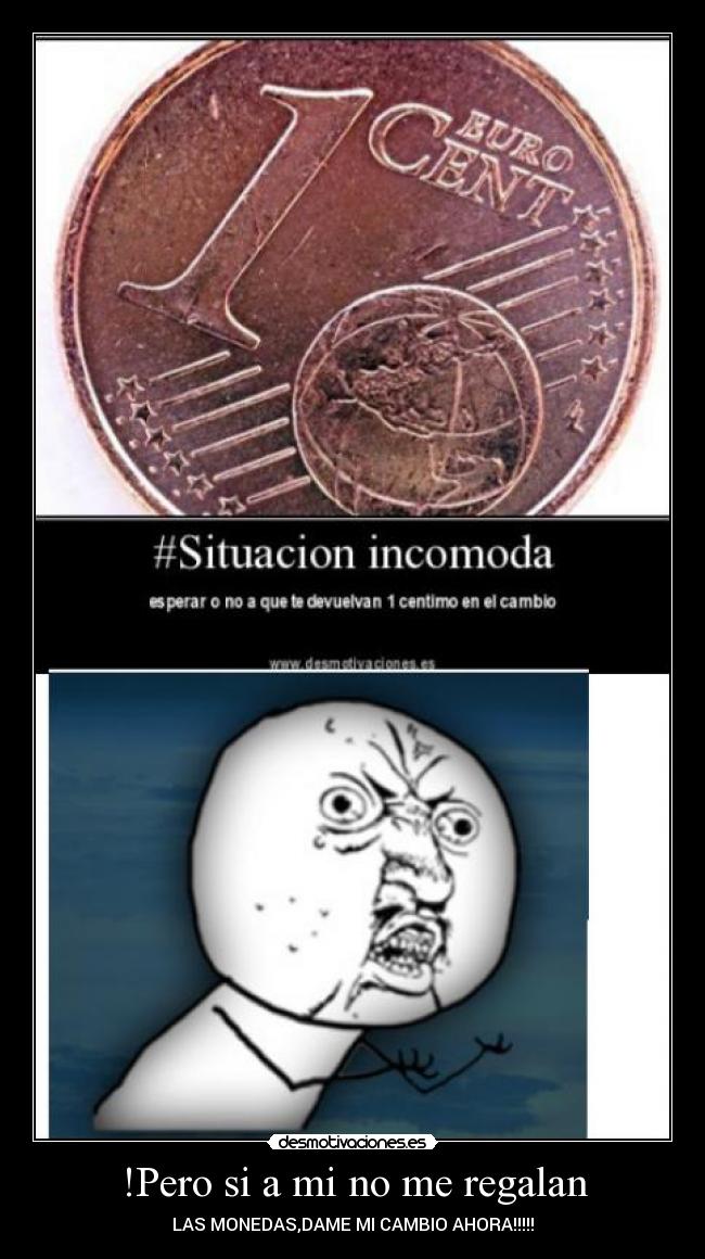 !Pero si a mi no me regalan -