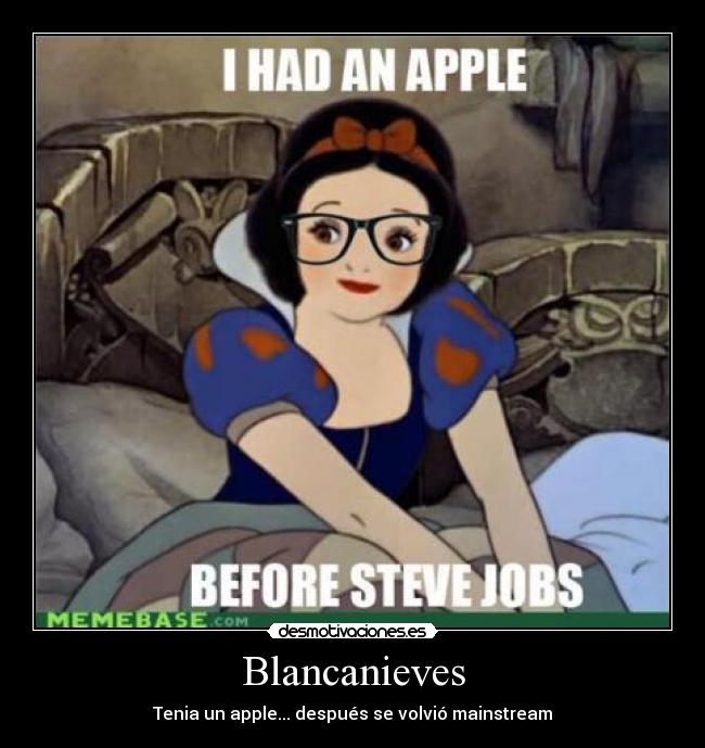Blancanieves - Tenia un apple... después se volvió mainstream