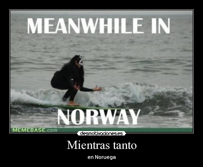 Mientras tanto - en Noruega