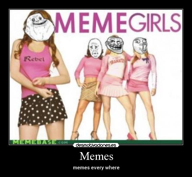 Memes - memes every where