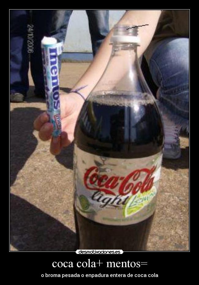 coca cola+ mentos= - 