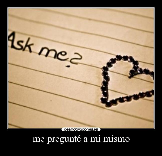 me pregunté a mi mismo - 
