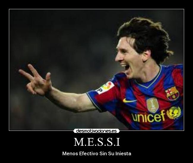 M.E.S.S.I - Menos Efectivo Sin Su Iniesta