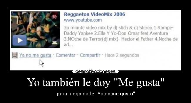 Yo también le doy Me gusta - para luego darle Ya no me gusta