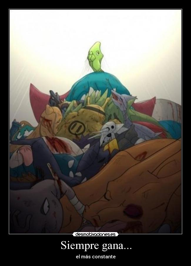 Siempre gana... -