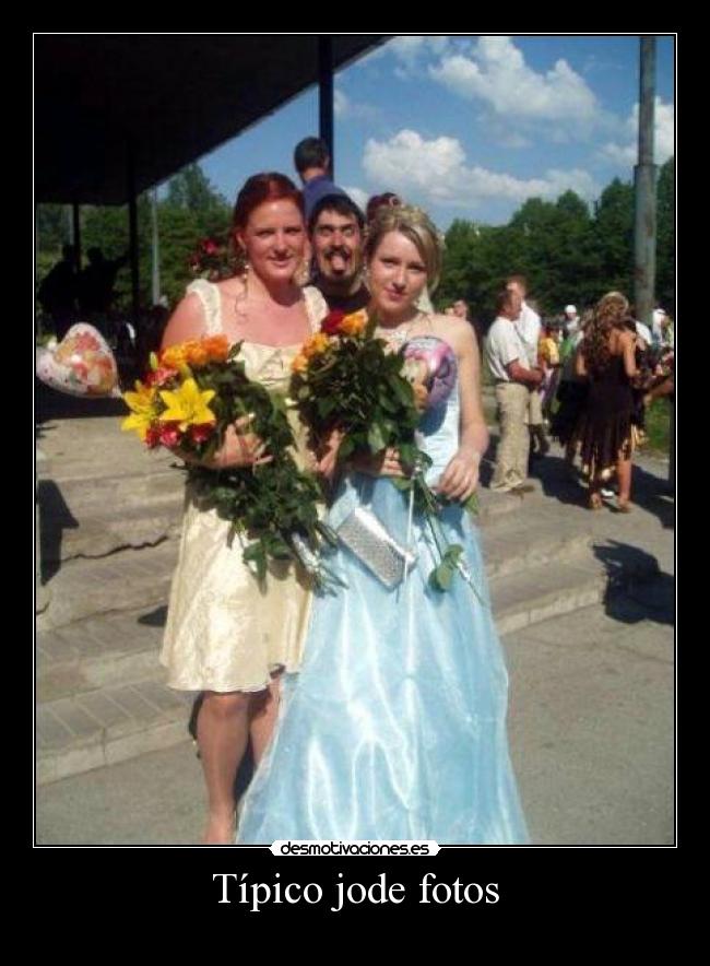 Típico jode fotos -